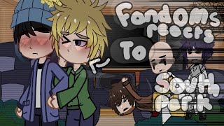 fandoms reacts to south Park [creek](tw and credits in desc) (1/6)