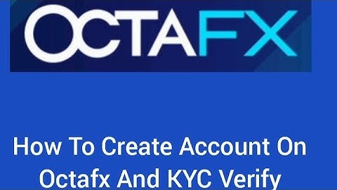How To Create Account On Octafx And KYC Verify! In Hindi