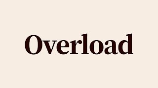 Overload Meaning and Definition