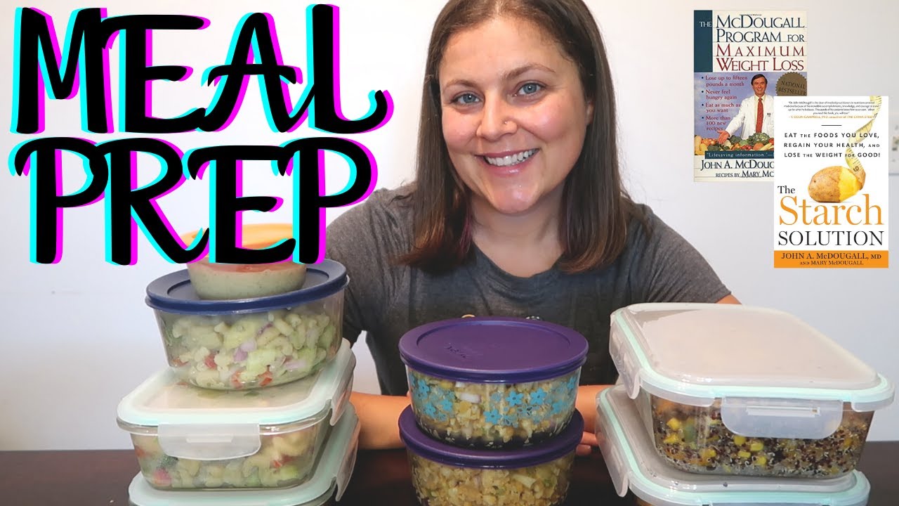 Meal Prep Starch Solution and McDougall Maximum Weight Loss YouTube