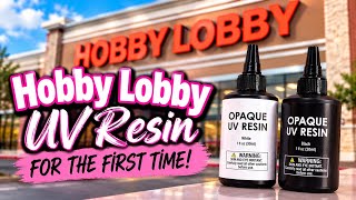 I Tried Hobby Lobby UV Resin for the FIRST TIME! 👀✨