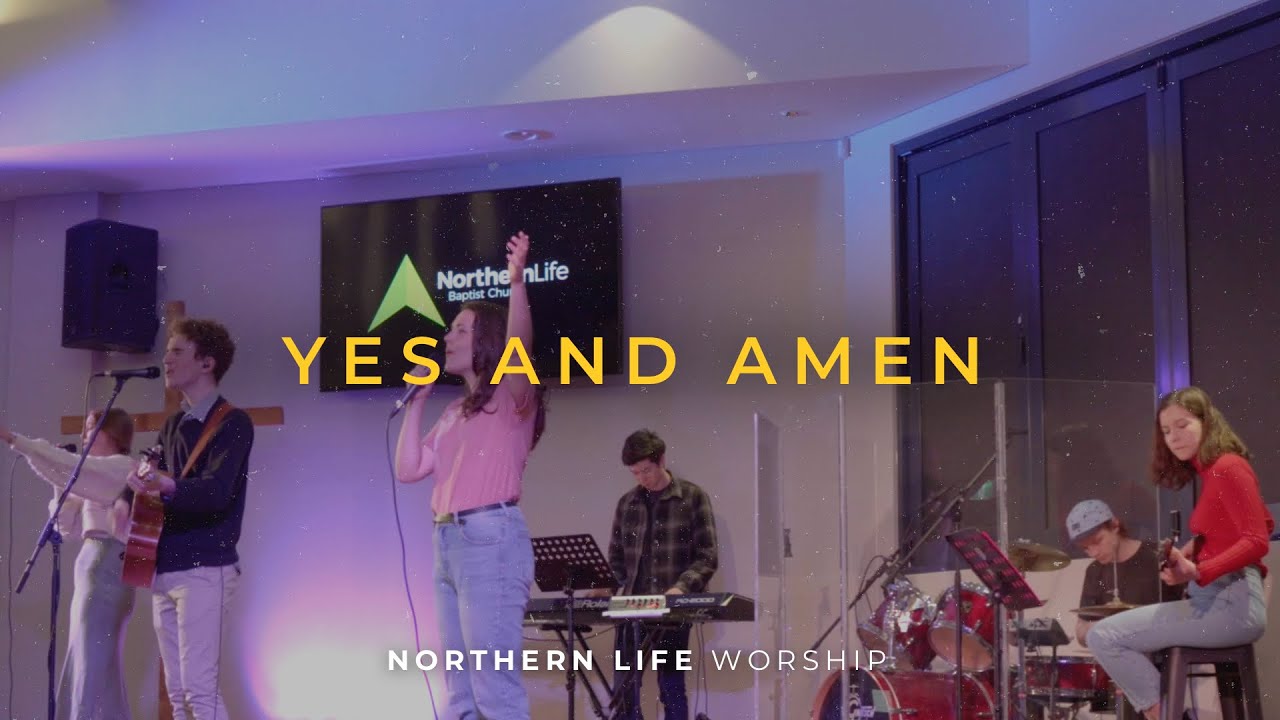 Yes and Amen / NorthernLife Worship