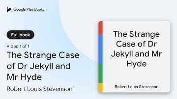 The Strange Case of Dr Jekyll and Mr Hyde by Robert Louis Stevenson · Video 1 of 1