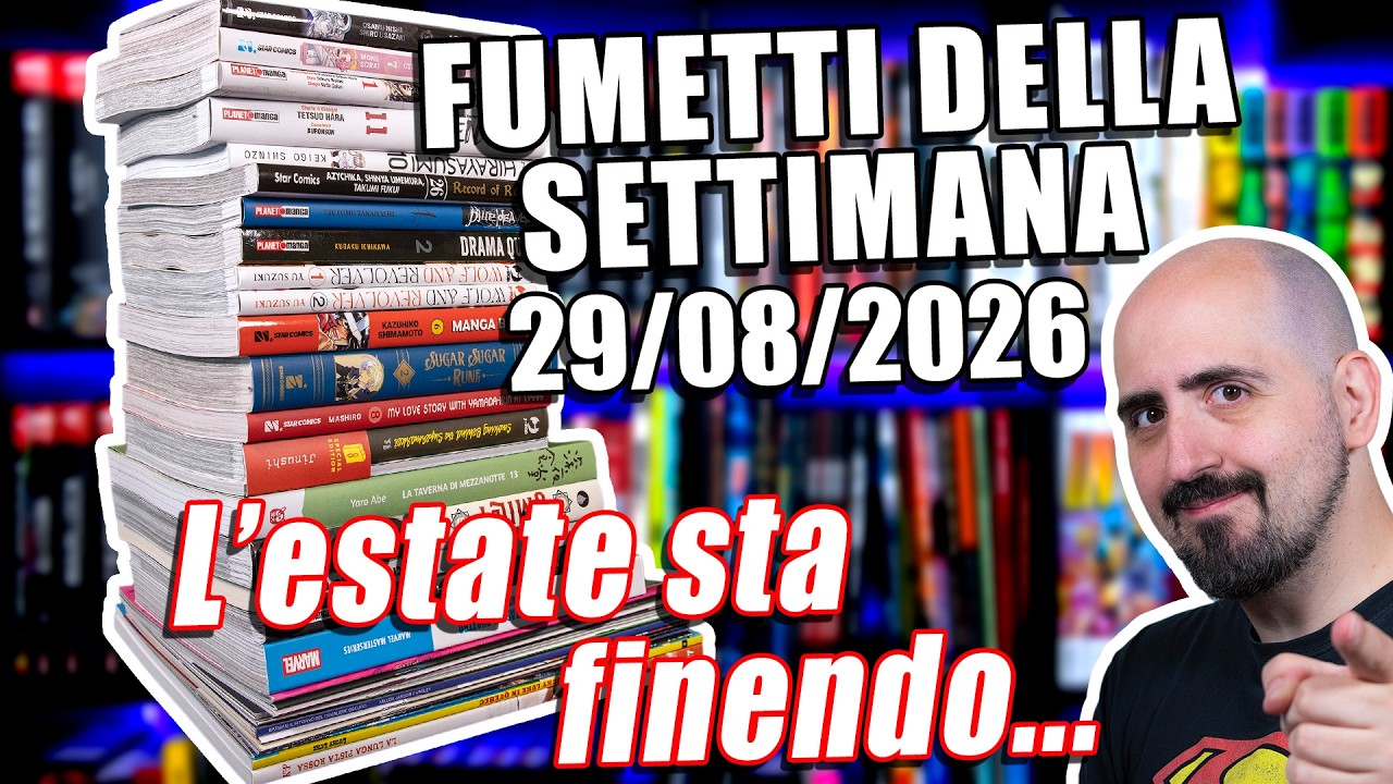 Fumetti della settimana: l’estate sta finendo, gli acquisti no!  (29/08/2026)