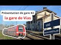 Ref:UPPwbORfKPc Pr�sentation de gare #2 : la gare de vias