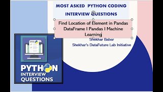 How to find Location of Element in PANDAS DataFrame I [Important Interview Question]