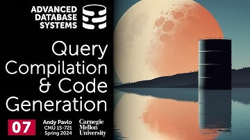S2024 #07 - JIT Query Compilation & Code Generation (CMU Advanced Database Systems)