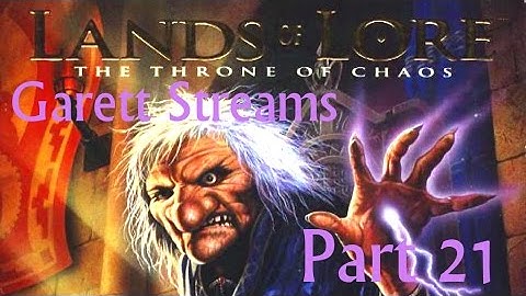 Garett Streaming Lands of Lore: The Throne of Chaos Part 21