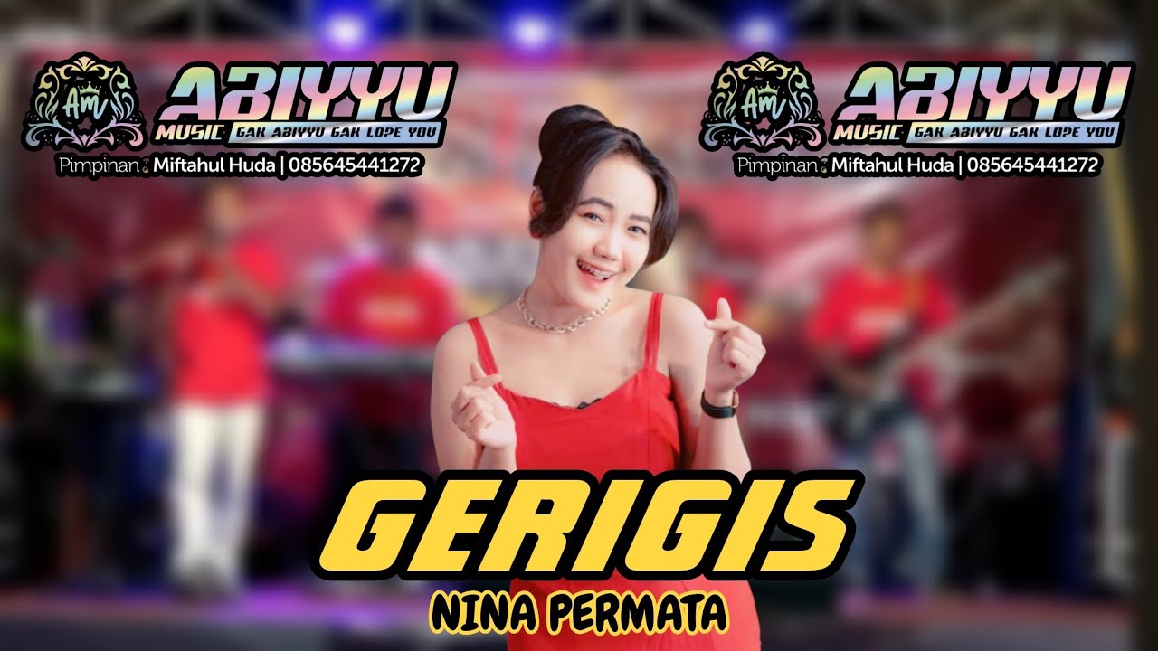 GERIGIS#NINAPERMATA#ABIYYUMUSIC#fypシ゚viral 