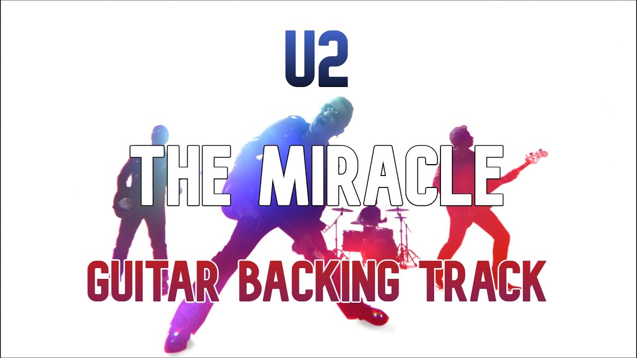 U2 - The Miracle  (of Joey Ramone) (Live) | GUITAR BACKING TRACK
