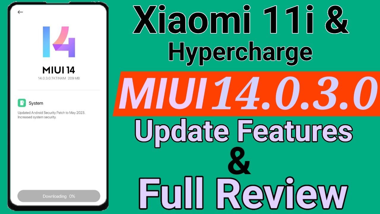 Xiaomi 11i/ Hypercharge MIUI 14.0.3.0 New Update Features and Full