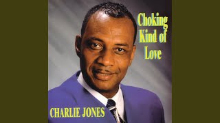 Video thumbnail of "Charlie Jones - Choking Kind"