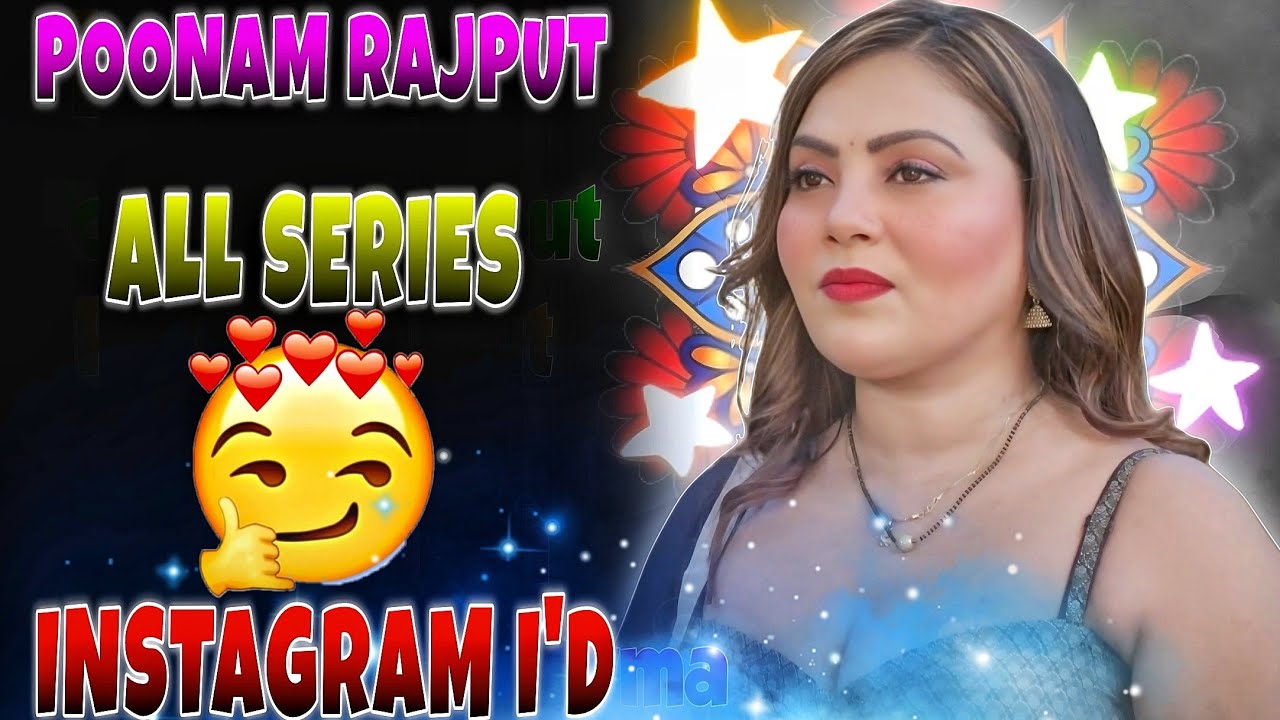 Poonam Rajput All Web Series Name Instagram I'd | Poonam Rajpoot Top Web Series