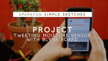 SparkFun Blynk Simple Sketches - Tweeting Moisture Sensor