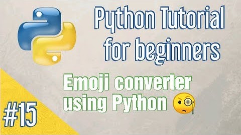 Emoji converter using Python -#15 Python Tutorial for beginners