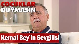 Kemal Beyin Sevgilisi Var - Çocuklar Duymasın