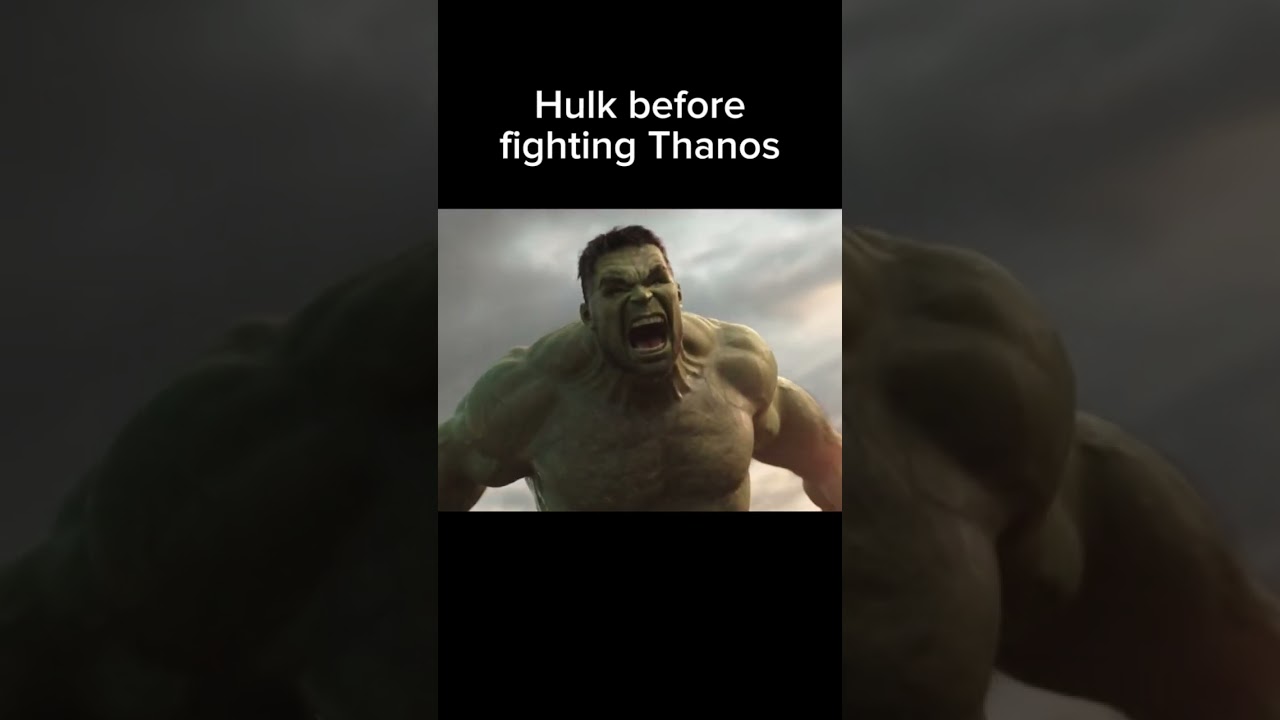 Hulk before and after fight with thanos 
