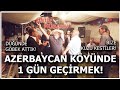 Azerbaycan Köyünde 1 Gün Geçirmek! (Düğüne Gittik, Silah Attık!)