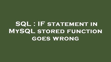 SQL : IF statement in MySQL stored function goes wrong