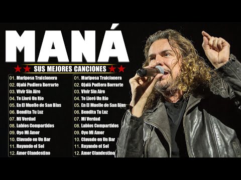 Grandes Éxitos De Maná Sus Mejores Canciones De Todos Los Tiempos