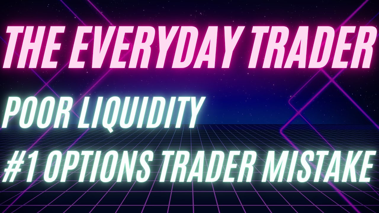 Poor Liquidity - #1 Options Trader Mistake