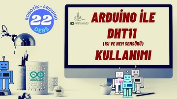 22-Arduino ile DHT11 Sıcaklık Nem Sensörü Kullanımı (Robotik Arduino Eğitimi)
