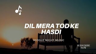 Dil Mera Tod Ke Hasdi Ek Din Tu Bhi roegi Aaj Dur Gayi Aankhon Mein Dekhe Aansu Bewafa Bewafa Hai Tu