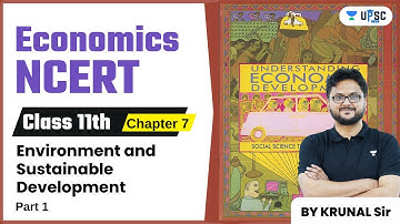 Economics NCERT Class 11 Chapter 7 | Environment and Sustainable Development Part 1 | Krunal Thakor