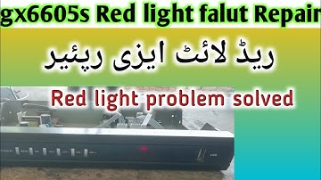 how to gx6605s Receiver Redlight problem solve! gx6605s receiver redlight solution