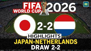DRAMATIC DRAW! Japan vs Netherlands 2-2 Highlights | FIFA World Cup 2026 | Fans Reaction