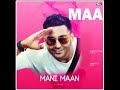 Maa | Mani Maan | Babbi Mehtan Wala | S.k Production | 👍 2020 Mp3 Song