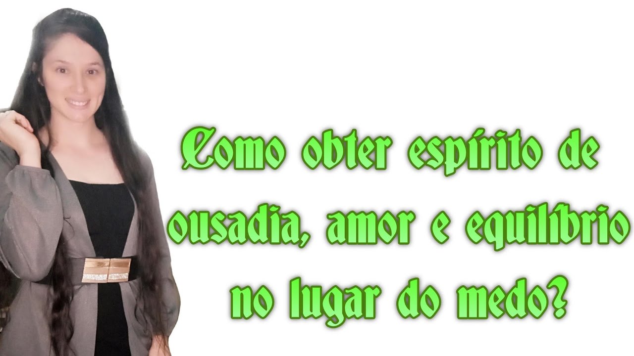 Deus não nos deu Espírito de medo, mas de ousadia! - YouTube