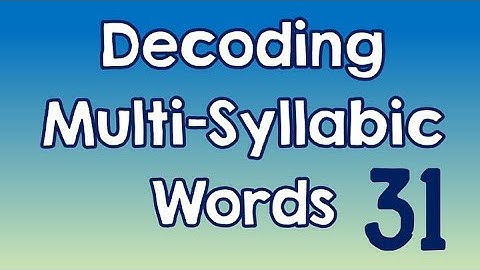 Decoding Multi-Syllabic Words episode 31