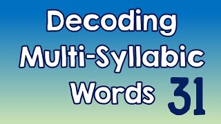Decoding Multi-Syllabic Words episode 31