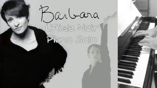 Video thumbnail of "Barbara - L'Aigle Noir - Piano Solo"