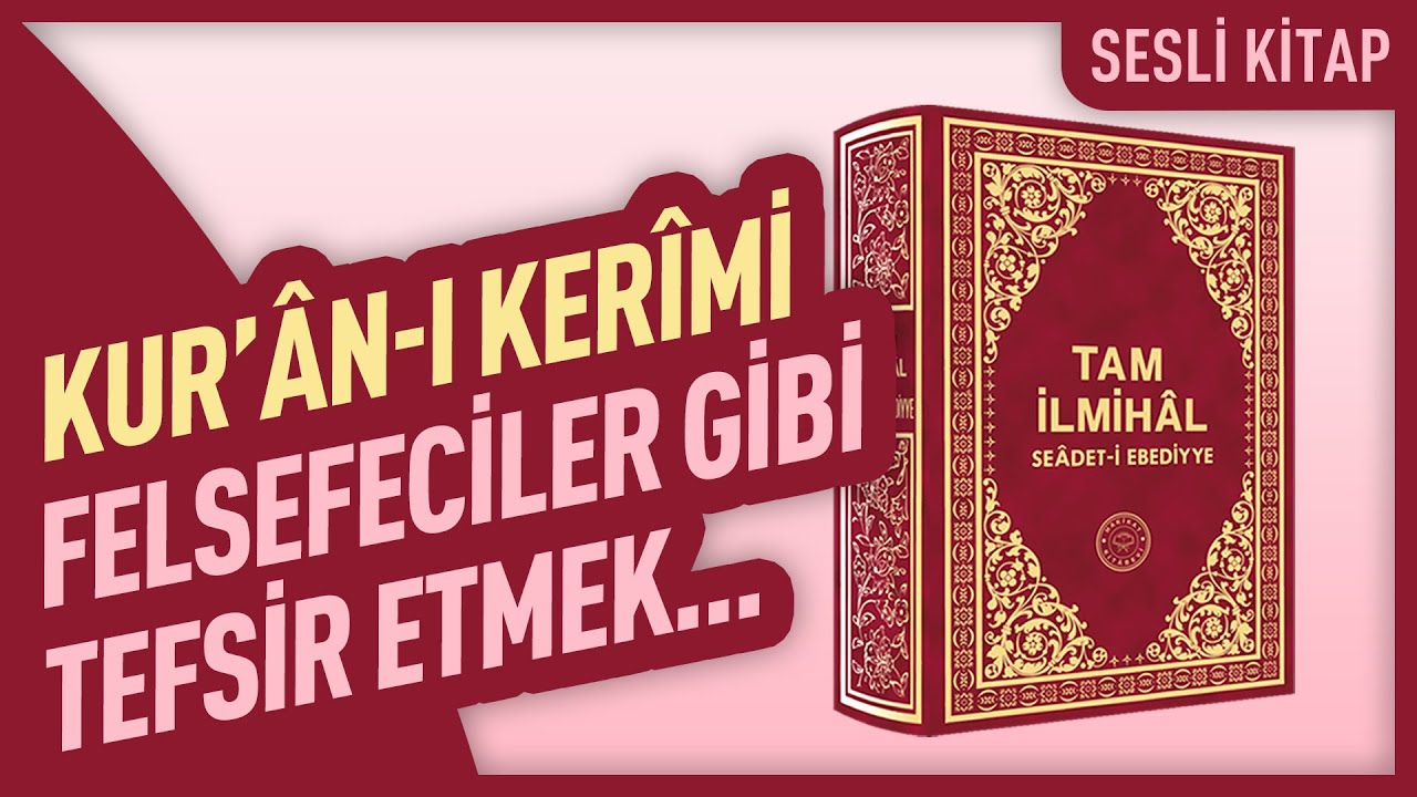Kur’ân-ı kerîmi Felsefeciler Gibi Tefsîr Etmek... | Tam İlmihâl Seâdet-i Ebediyye | Hakikât Kitâbevi