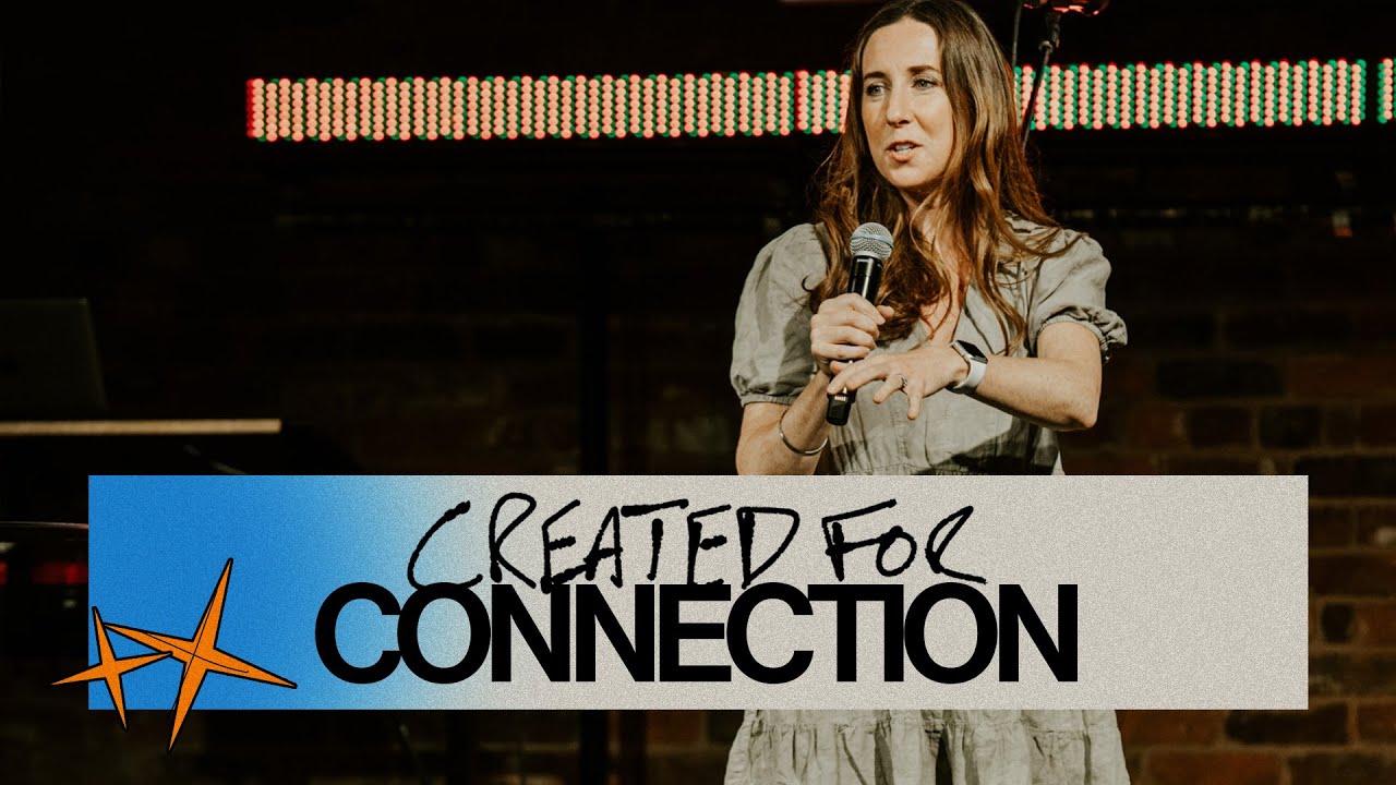 Created For Connection — Rachel Hughes | Gas Street Church