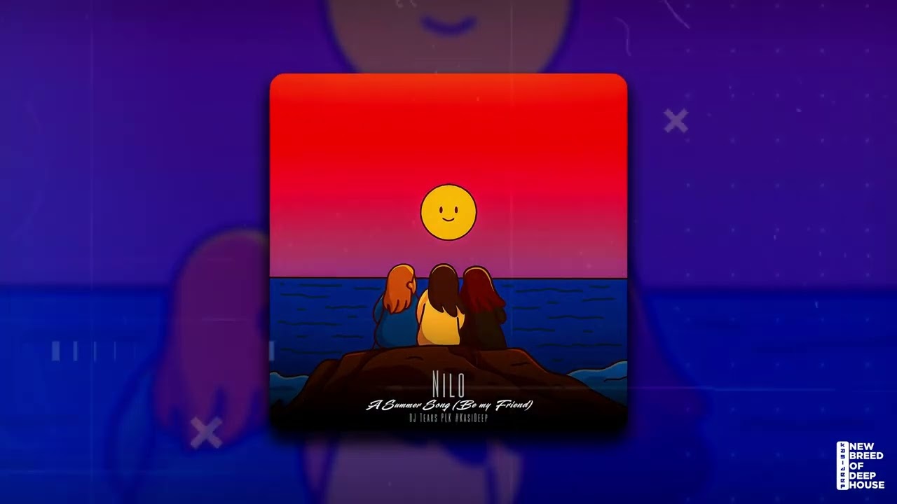 Nilo - A Summer Song (Be my Friend) [DJ Tears PLK #KasiDeep] Radio Edit