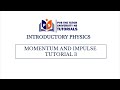 MOMENTUM AND IMPULSE TUTORIAL 3 || INTRODUCTORY PHYSICS 