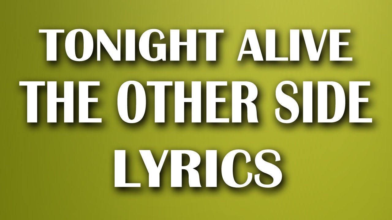 Tonight Alive - The Other Side (Lyrics)