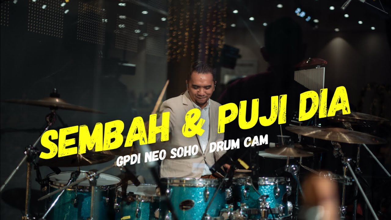 Sembah & Puji Dia | GPdI Neo SOHO | Drum Cam