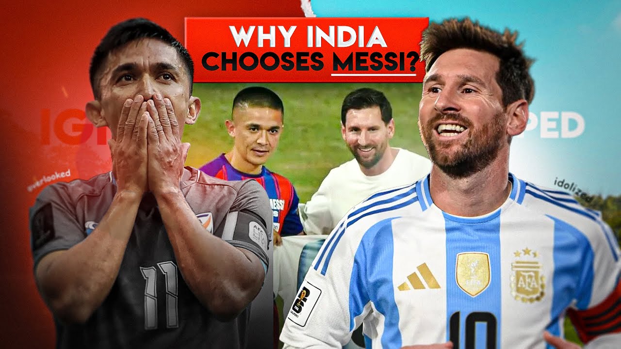 Is India Obsessed With Foreign Stars? Messi vs Sunil Chhetri Explained