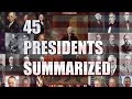 45 Presidents Summarized