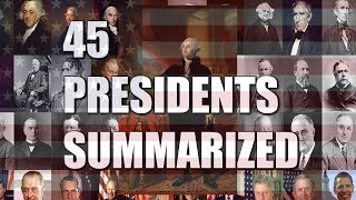 45 Presidents Summarized