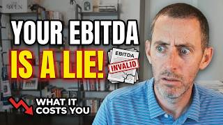 EBITDA Doesn't Equal Value—And Here's Why That Costs You