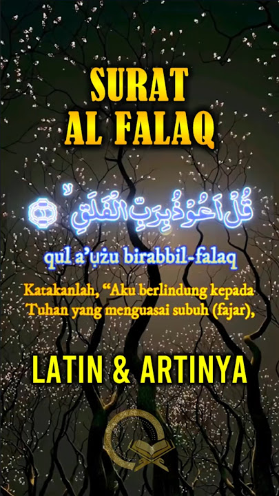 Surat AL FALAQ Merdu Latin dan Artinya qul a'udzu birobbil falaq #alquran #islam #surah