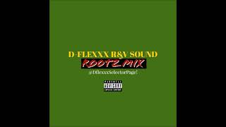 D-flexxx R&V Sound  -  Rootz (Mixtape)