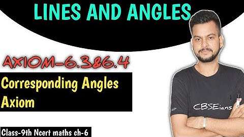 Axiom-6.3 and Axiom-6.4 ,ch-6 class 9 Ncert maths/Corresponding angles axiom, Lines and Angles