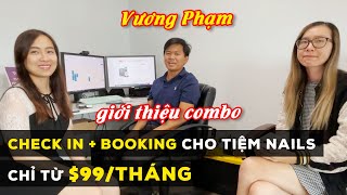 Vương Phạm giới thiệu combo Check in + Booking cho tiệm nails chỉ từ $99\/tháng