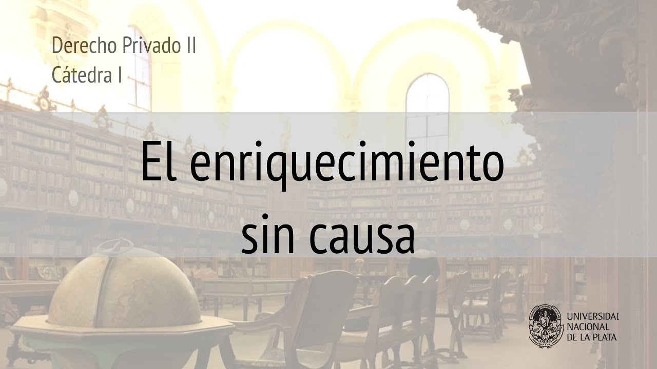 El enriquecimiento sin causa. Prof. Lucas Zudaire